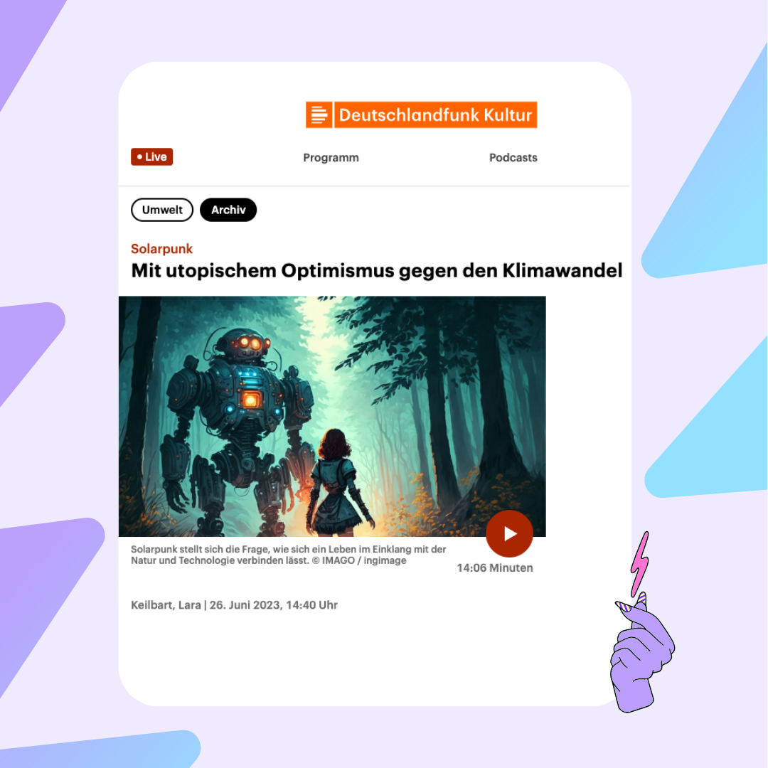 Screenshot eines Beitrags von Deutschlandfunk Kultur mit der Überschrift „Mit utopischem Optimismus gegen den Klimawandel“. Vorschaubild mit Play-Button: Ein Roboter steht im Wald einer Person mit rotem Haar und Kleid gegenüber.